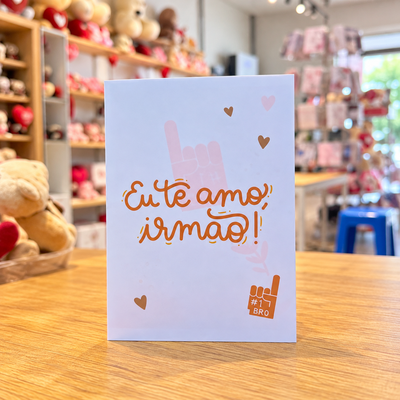 CARTÃO EU TE AMO IRMÃO